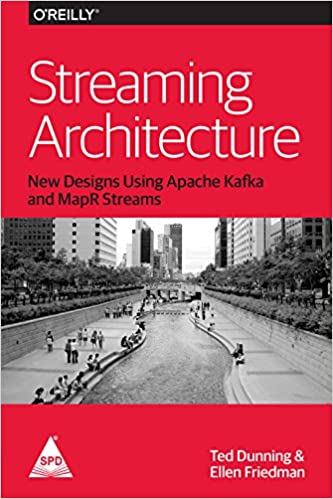 Streaming Architecture: New Designs Using Apache Kafka and MapR Streams