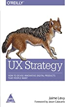 UX Strategy: How to Devise Innovative Digital Products that People Want