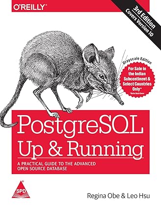 PostgreSQL: Up and Running - A Practical Guide to the Advanced Open Source Database, 3rd Edition (Greyscale Indian Edition) 