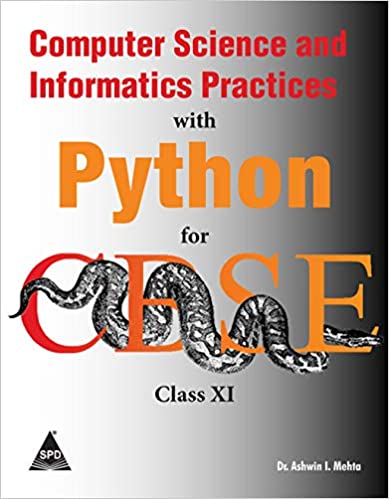 Computer Science and Informatics Practices with Python for CBSE Class XI