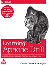 Learning Apache Drill: Query and Analyze Distributed Data Sources with SQL