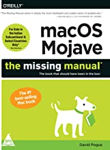 MACOS MOJAVE: THE MISSING MANUAL - THE BOOK THAT SHOULD HAVE BEEN IN THE BOX