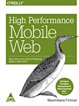 HIGH PERFORMANCE MOBILE WEB: BEST PRACTICES FOR OPTIMIZING MOBILE WEB APPS