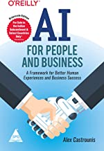 AI for People and Business: A Framework for Better Human Experiences and Business Success