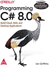 Programming C# 8.0: Build Cloud, Web, and Desktop Applications