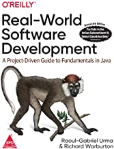 Real-World Software Development: A Project-Driven Guide to Fundamentals in Java