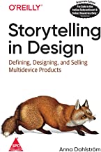 Storytelling in Design: Defining, Designing, and Selling Multidevice Products