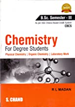 CHEMISTRY FOR DEGREE STUDENTS B.SC. SEMESTER - III (AS PER CBCS)                      