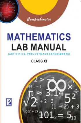 COMPREHENSIVE MATHEMATICS LAB MANUAL XI (ACTIVITIES, PROJECTS & EXPERIMENTS)