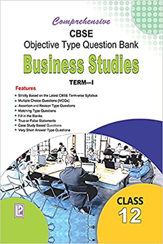 COMPREHENSIVE CBSE OBJECTIVE TYPE QUESTION BANK BUSINESS STUDIES XII TERM-I