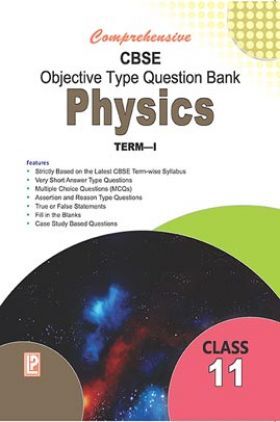 COMP. CBSE OBJECTIVE TYPE QUESTION BANK PHYSICS XI (TERM-I)