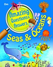 Encyclopedia: Amazing Questions & Answers Seas & Oceans