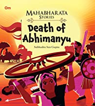 MAHABHARATA STORIES: DEATH OF ABHIMANYU (MAHABHARATA STORIES FOR CHILDREN)