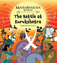 MAHABHARATA STORIES: THE BATTLE AT KURUKSHETRA (MAHABHARATA STORIES FOR CHILDREN)