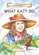 What Katy Did : Illustrated abridged Classics (Om Illustrated Classics)