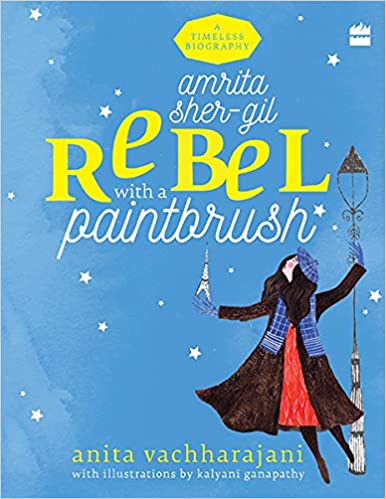 Amrita Sher-Gil: Rebel with a Paintbrush 