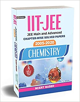 IIT-JEE-MAIN & ADVANCED CHAPTER-WISE SOLVED PAPERS 2005-2020 CHEMISTRY NCERT BASED (REVISED 2021)