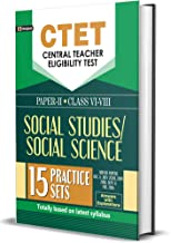 CTET CENTRAL TEACHER ELIGIBILITY TEST PAPER-II (CLASS: VI-VIII) SOCIAL STUDIES/SOCIAL SCIENCE (15 PRACTICE SETS)
