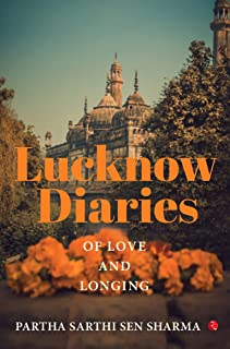 LUCKNOW DIARIES OF LOVE AND LONGING (PB)