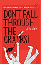 Donâ't Fall Through the Cracks!: Everything Wrong with School and How to Survive It