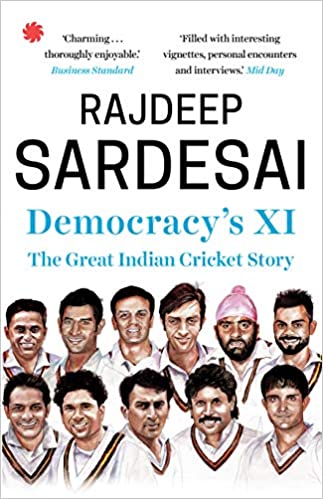 DEMOCRACYâ'S XI: THE GREAT INDIAN CRICKET STORY