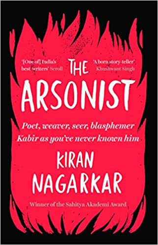 The Arsonist : Poet, weaver, seer, blasphemer