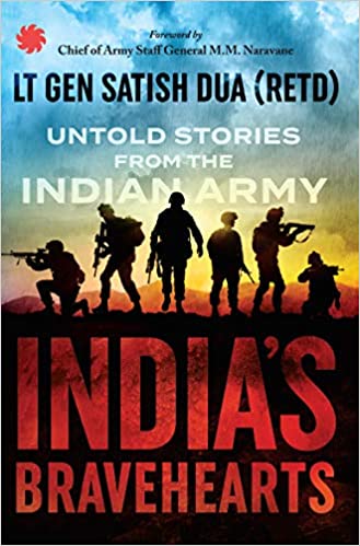 Indiaâ's Bravehearts : Untold Stories from the Indian Army