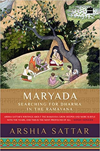 MARYADA: SEARCHING FOR DHARMA IN THE RAMAYANA