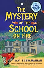 MYSTERY OF THE SCHOOL ON FIRE:,THE:THE SMS DETECTIVE AGENCY SERIES