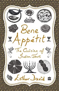 BENE APPETIT :THE CUISINE OF INDIAN JEWS