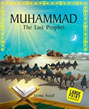 Large Print: Muhammad The Last Prophet (Illustrated Biography)