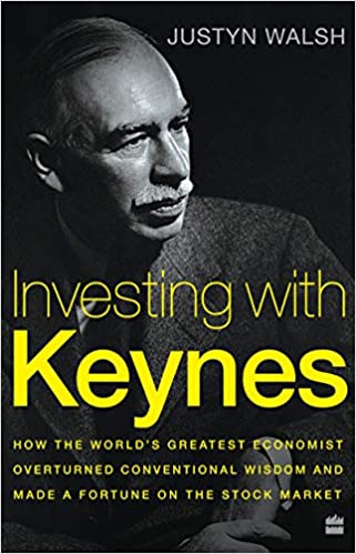 Investing with Keynes: How the worldâ's greatest economist overturned conventional wisdom and made a fortune on the stock market
