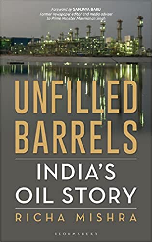 Unfilled Barrels: Indiaâ's oil story