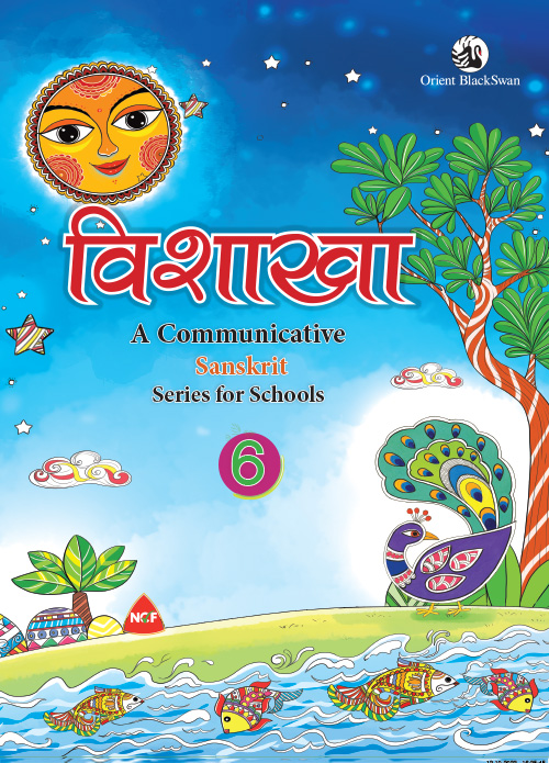  Vishakha—A Communicative Sanskrit Series for Schools 6