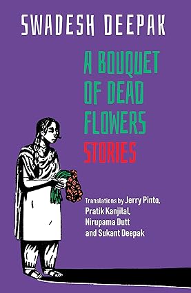 A Bouquet of Dead Flowers : Stories