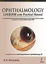 OPHTHALMOLOGY LOGBOOK-CUM-PRACTICAL MANUAL