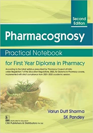 PHARMACOGNOSY PRACTICAL NOTEBOOK FOR FIRST YEAR DIPLOMA IN PHARMACY 2ED (PB 2022)