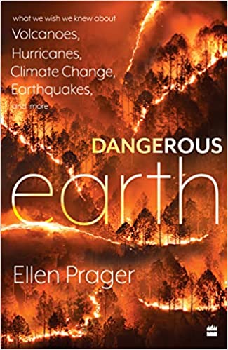 Dangerous Earth: What We Wish We Knew About Volcanoes, Hurricanes, Climate Change, Earthquakes and More