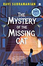 MYSTERY OF THE MISSING CAT (SMS DETECTIVE AGENCY BOOK 2):THE SMS DETEC