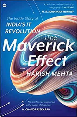 The Maverick Effect: The Inside Story of India's IT Revolution