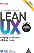 Lean UX: Creating Great Products with Agile Teams, Third Edition 