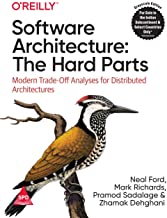 Software Architecture: The Hard Parts - Modern Trade-Off Analyses for Distributed Architectures