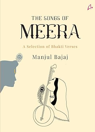 The Songs of Meera: A Selection of Bhakti Verses
