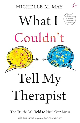 WHAT I COULDN'T TELL MY THERAPIST: THE TRUTHS WE TOLD TO HEAL OUR LIVES (ENGLISH)