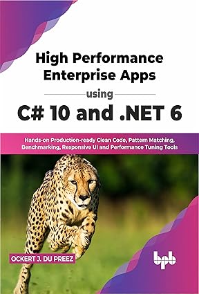 High Performance Enterprise Apps using C# 10 and .NET 6