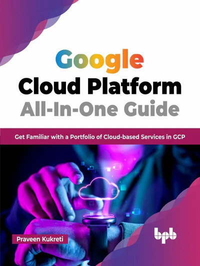 GOOGLE CLOUD PLATFORM ALL-IN-ONE GUIDE