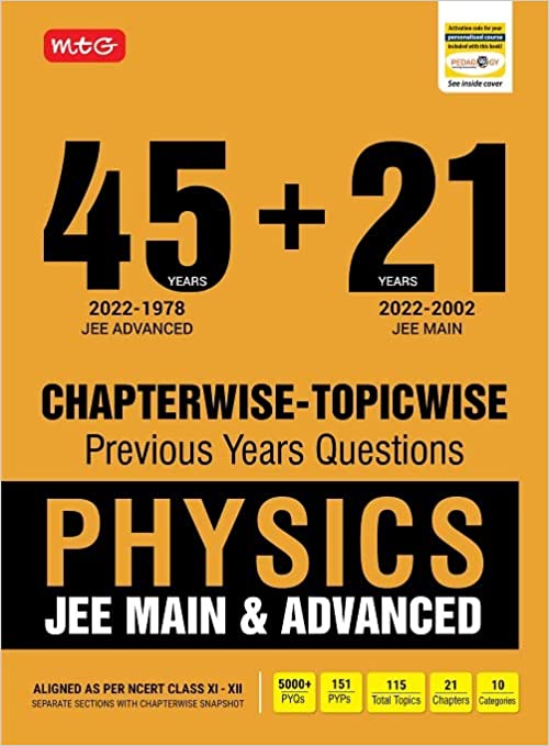 MTG 45 + 21 Years JEE Main and IIT JEE Advanced Previous Years Solved Papers with Chapterwise Topicwise Solutions Physics Book - JEE Advanced PYQ Question Bank For 2023 Exam