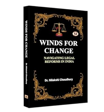 WINDS OF CHANGE: PROPELLING CHANGE IN THE INDIAN JUDICIARY (NAVIGATING LEGAL REFORMS IN INDIA)
