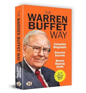 The Warren Buffett Way: Complete Biography, Success Secrets & Money Making Skills