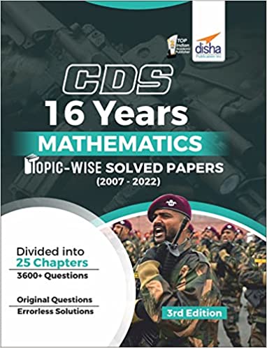 CDS 16 Years Mathematics Topic wise Solved Papers (2007 - 2022) 3rd Edition